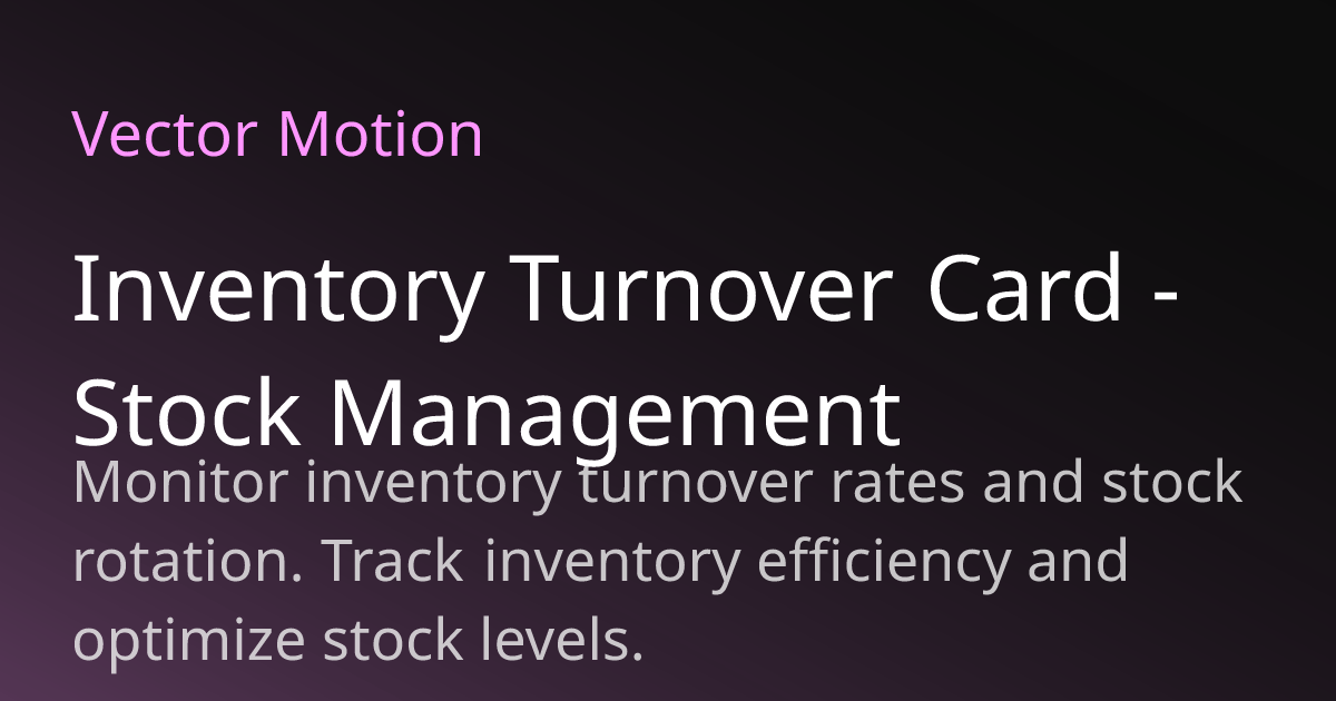 Inventory Turnover Card - Stock Management | VectorMotion
